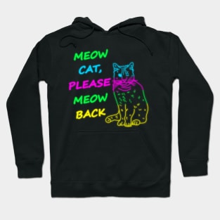 Meow Cat Please Meow Back Hoodie